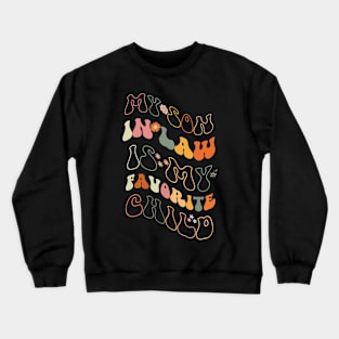 My Son In Law Is My Favorite Child Crewneck Sweatshirt